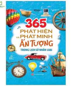 365 Phát Hiện Và Phát Minh Ấn Tượng Trong Lịch Sử Nhân Loại