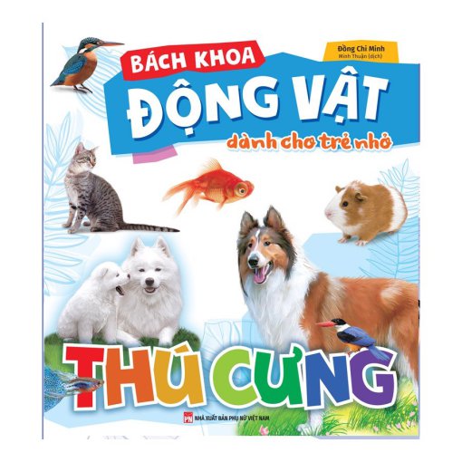 Bách Khoa Động Vật Dành Cho Trẻ Nhỏ - Thú Cưng