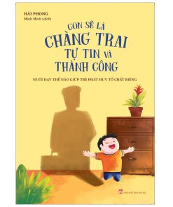 Con Sẽ Là Chàng Trai Tự Tin Và Thành Công