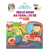 Cuốn sách đầu tiên của tớ: Rèn kĩ năng An toàn và tự vệ cho trẻ