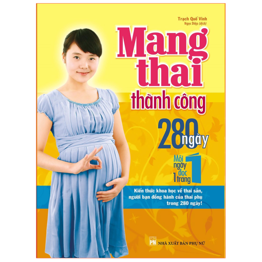 Mang thai thành công 280 ngày, mỗi ngày đọc một trang.