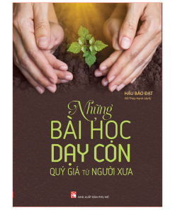 Những Bài Học Dạy Con Quý Giá Từ Người Xưa