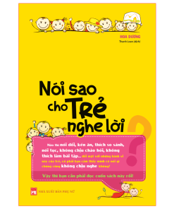 Nói sao cho trẻ nghe lời_B67