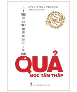 Quả mọc tầm thấp - 77 cách thức đáng ngạc nhiên giúp cải thiện năng suất và lợi nhuận