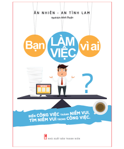 Bạn Làm Việc Vì Ai