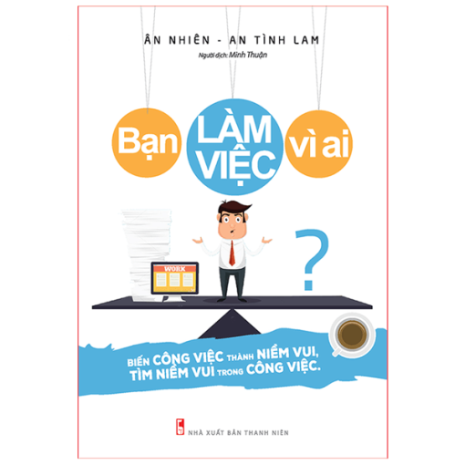 Bạn Làm Việc Vì Ai