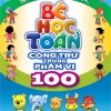 Bé Học Toán - Cộng Trừ Trong Phạm Vi 100