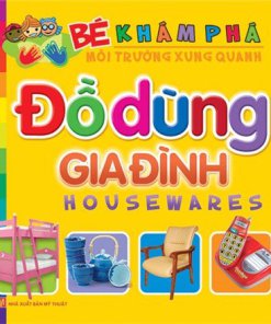 Bé Khám Phá - Đồ Dùng Gia Đình