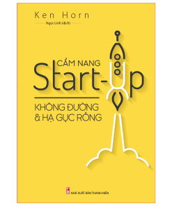 Cẩm Nang Start-Up Không Đường Và Hạ Gục Rồng 