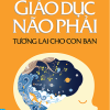 Giao Dục Não Phải - Tương Lai Cho Con Bạn