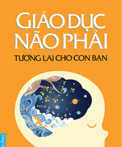 Giao Dục Não Phải - Tương Lai Cho Con Bạn