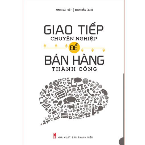 Giao Tiếp Chuyên Nghiệp Để Bán Hàng Thành Công