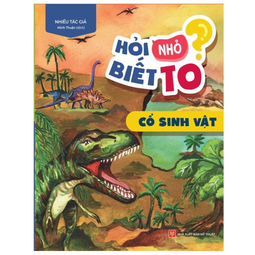 HỎI NHỎ BIẾT TO – CỔ SINH VẬT