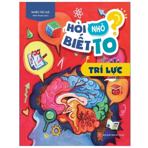 Hỏi Nhỏ Biết To - Trí Lực