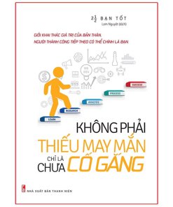 Không Phải Thiếu May Mắn Chỉ Là Chưa Cố Gắng