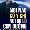 Nơi Nào Có Ý Chí Nơi Đó Có Con Đường