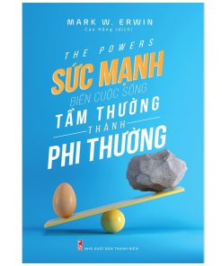 Sức Mạnh Biến Cuộc Sống Tầm Thường Thành Phi Thường