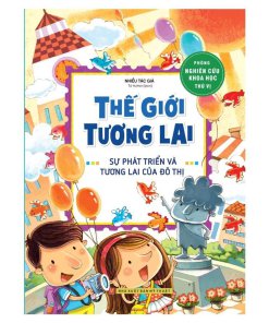 Thế giới tương lai - phòng nghiên cứu khoa học thú vị