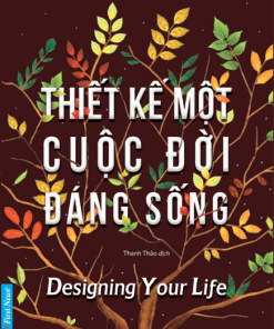 THIẾT KẾ MỘT CUỘC ĐỜI ĐÁNG SỐNG