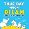 Thức Dậy Muốn Đi Làm