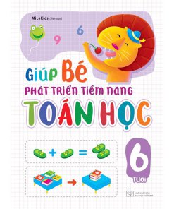 Giúp Bé Phát Triển Tiềm Năng Toán Học 6 Tuổi