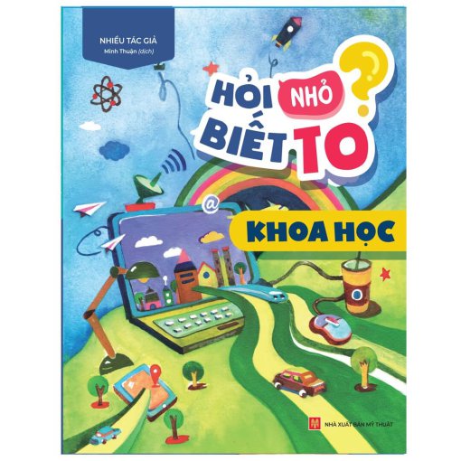 Hỏi Nhỏ Biết To - Khoa học