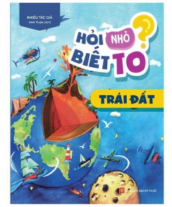 Hỏi Nhỏ Biết To - Trái Đất