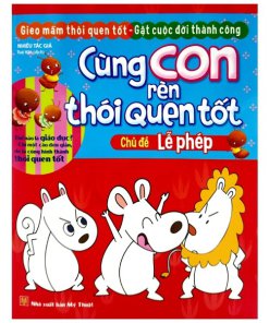 Cùng con rèn thói quen tốt