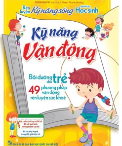 Rèn Luyện Kỹ Năng Sống Cho Học Sinh – Kỹ Năng Vận Động