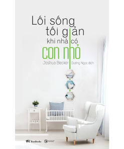 ối sống tối giản khi nhà có con nhỏ