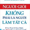 Người Giỏi Không Phải Là Người Làm Tất Cả