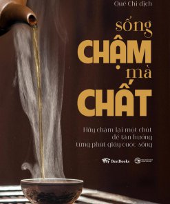 Sống chậm mà chất