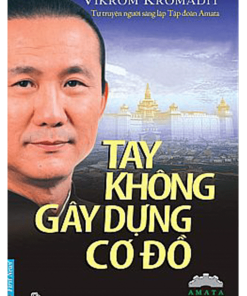 Tay không gây dựng cơ đồ.