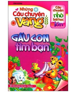 Những câu chuyện vàng – gấu con tìm bạn