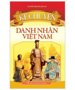 Kể chuyện danh nhân Việt Nam