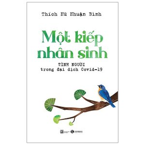 Một kiếp nhân sinh -Tình người trong đại dịch Covid – 19