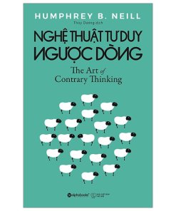 Nghệ Thuật Tư Duy Ngược Dòng