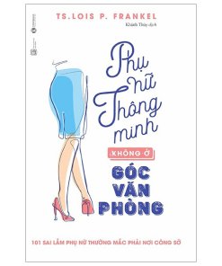 Phụ nữ thông minh không ở góc văn phòng