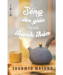 Sống đơn giản cho mình thanh thản