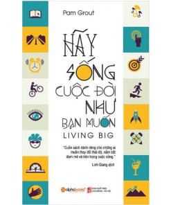 Hãy Sống Cuộc Đời Như Bạn Muốn