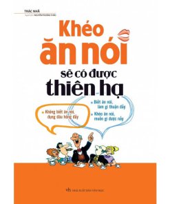 Khéo ăn nói sẽ có được thiên hạ