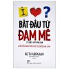 Bắt Đầu Từ Đam Mê