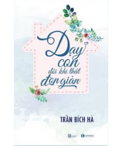 Dạy con đôi khi thật đơn giản