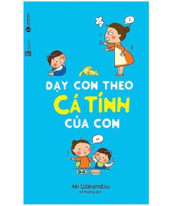 Dạy con theo cá tính của con