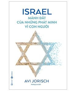 Israel – Mảnh Đất Của Những Phát Minh Vì Con Người