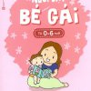Nuôi Dạy Bé Gái Từ 0 Đến 6 Tuổi