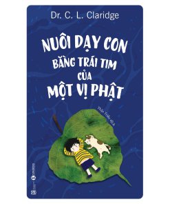 Nuôi dạy con bằng trái tim của một vị Phật