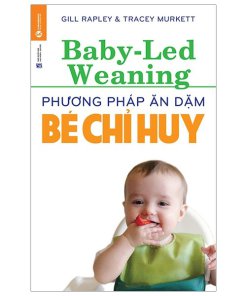 Phương Pháp Ăn Dặm Bé Chỉ Huy (Baby Led-Weaning)