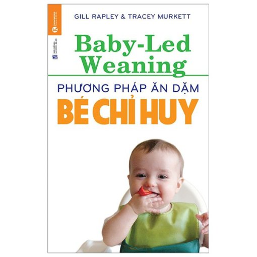 Phương Pháp Ăn Dặm Bé Chỉ Huy (Baby Led-Weaning)