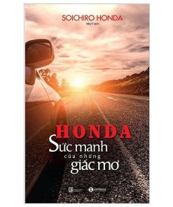 Honda – Sức Mạnh Của Những Giấc Mơ